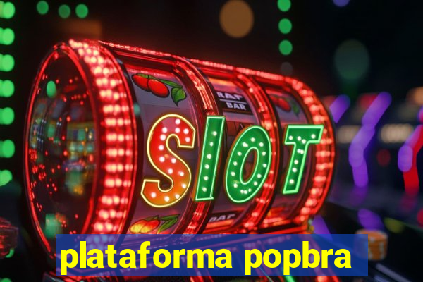 plataforma popbra